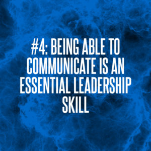 Communication is key in leadership roles