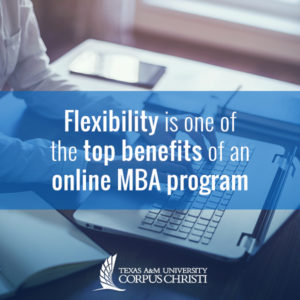 Flexibility is one of the top benefits of an online MBA program